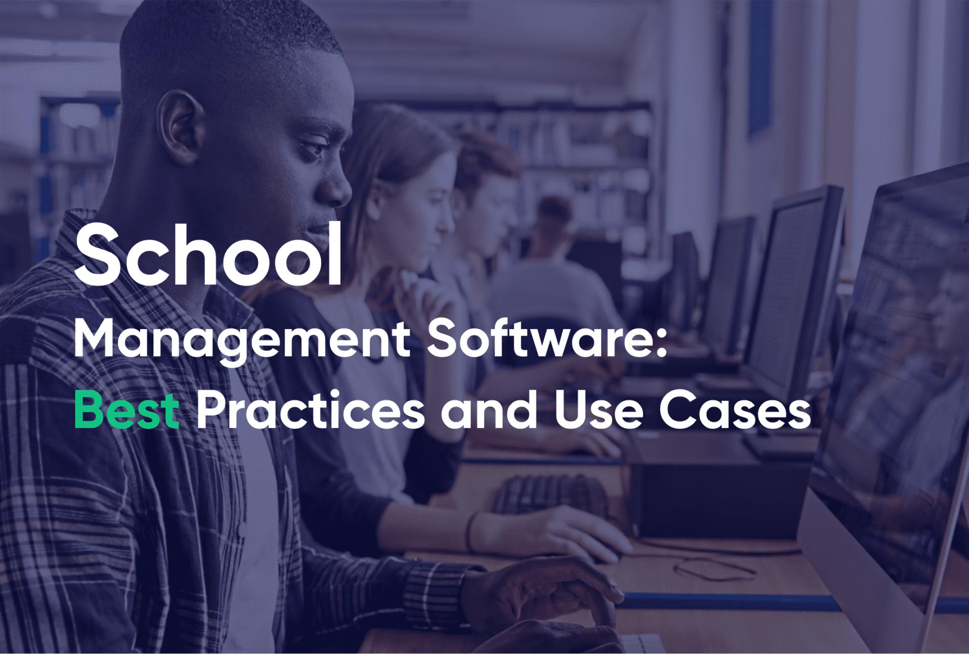 School Management Software Best Practices and Use Cases